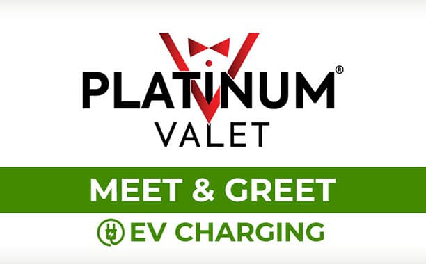 Platinum Valet - Meet & Greet - EV Charging