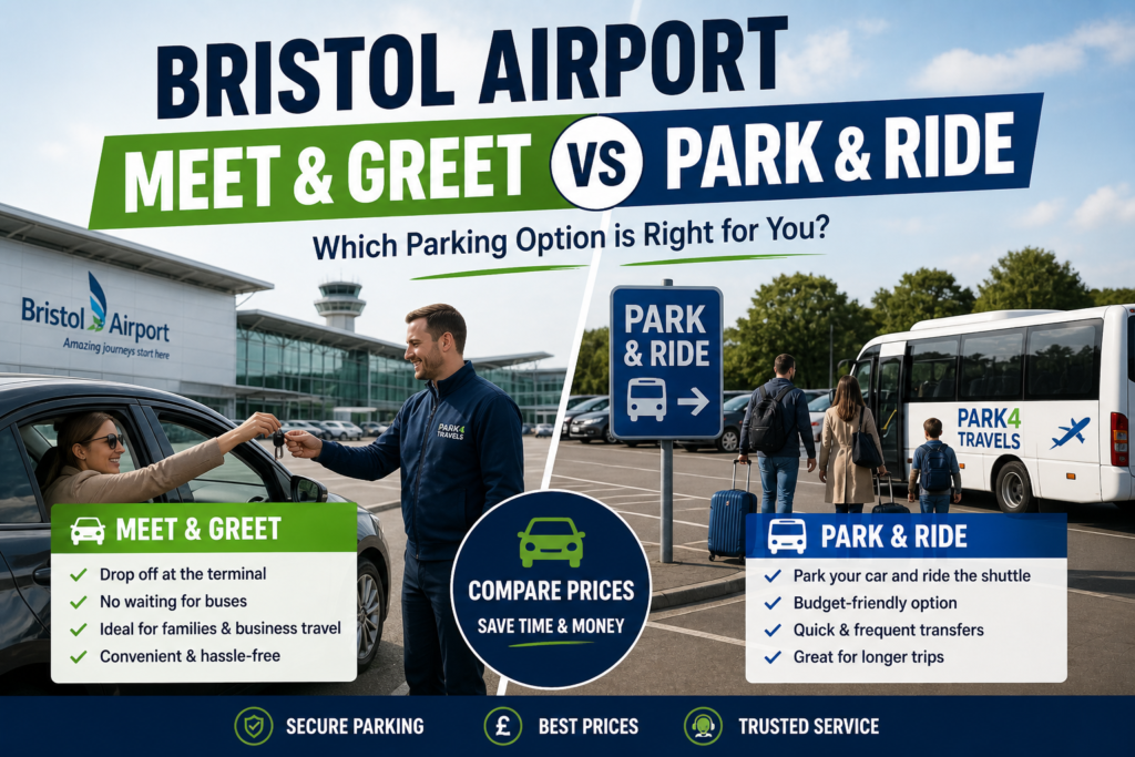 Bristol Meet & Greet vs Park & Ride: Which Is Actually Worth It?